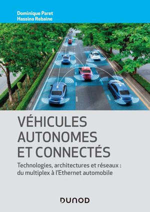 Véhicules autonomes et connectés : technologies, architectures et réseaux : du multiplex à l'Ethernet automobile