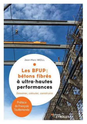 LES BETONS FIBRES A ULTRA HAUTE PERFORMANCE - GUIDE PRATIQUE DE CONCEPTION ET DE REALISATION