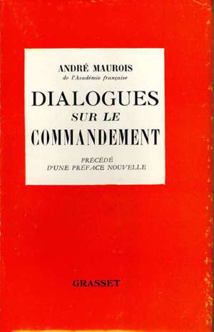Dialogues sur le commandement : dialogues entre Monsieur R., professeur de philosophie dans un lycée de Paris et le Lt C. du 7e Dragons, chef de poste de Bou-Salah