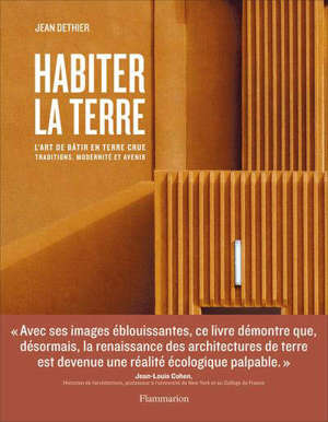 Habiter la terre : l'art de bâtir en terre crue : traditions, modernité et avenir