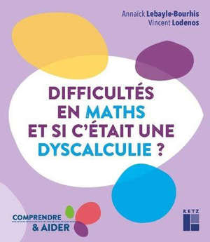 Difficultés en maths, et si c'était une dyscalculie ?