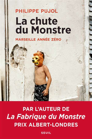 La chute du monstre : Marseille année zéro