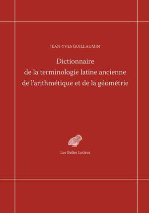 Dictionnaire de la terminologie latine ancienne de l'arithmétique et de la géométrie