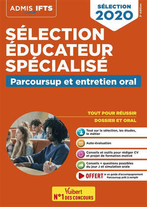 Sélection éducateur spécialisé : Parcoursup et entretien oral : tout pour réussir, dossier et oral, sélection 2020