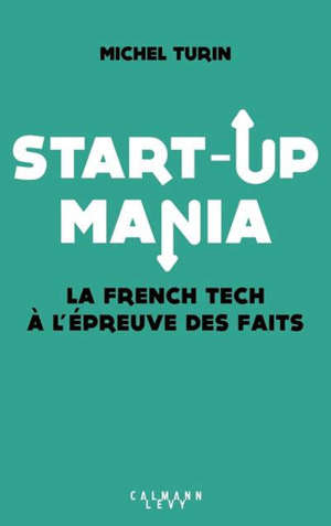 Start-up mania : la french tech à l'épreuve des faits