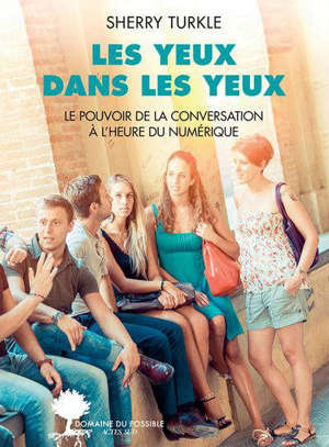 Les yeux dans les yeux : le pouvoir de la conversation à l'heure du numérique