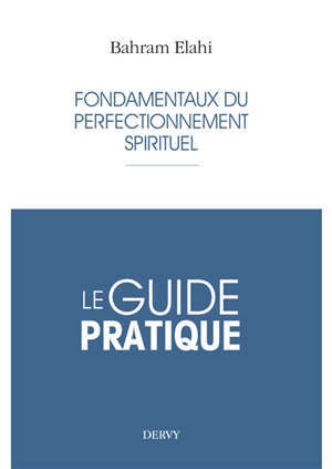 Fondamentaux du perfectionnement spirituel : le guide pratique