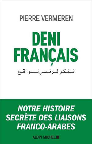 Déni français : notre histoire secrète des liaisons franco-arabes