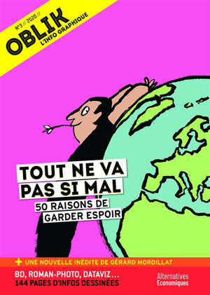 Oblik : l'info graphique. n° 3, Tout ne va pas si mal : 50 raisons de garder espoir