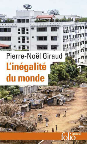 L'inégalité du monde : économie du monde contemporain