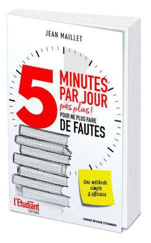 5 minutes par jour pour ne plus faire de fautes : pas plus ! : une méthode simple & efficace