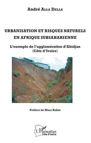 Urbanisation et risques naturels en Afrique subsaharienne : l'exemple de l'agglomération d'Abidjan (Côte d'Ivoire)