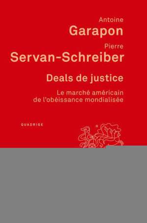 Deals de justice : le marché américain de l'obéissance mondialisée