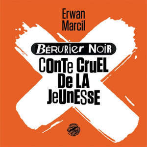 Bérurier noir : conte cruel de la jeunesse