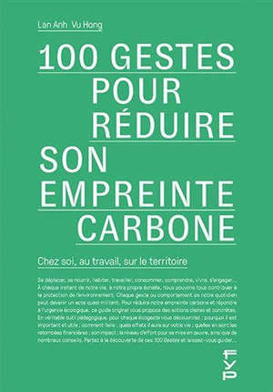 Actions concrètes et réalistes pour réduire notre empreinte carbone : chez soi, au travail, sur le territoire...