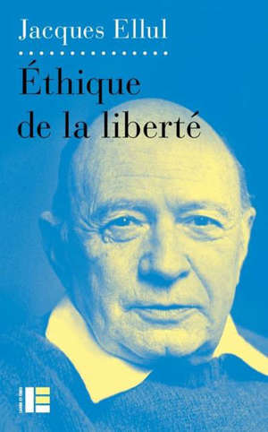 Ethique de la liberté, Tomes I et II