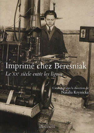 Imprimé chez Beresniak : le XXe siècle entre les lignes