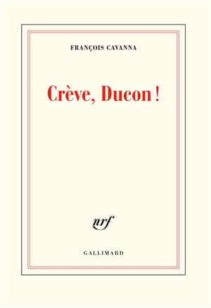 Crève, Ducon !