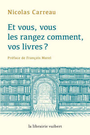 Et vous, vous les rangez comment vos livres ?