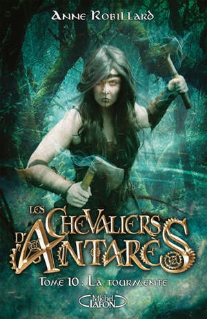 Les chevaliers d'Antarès. Volume 10, La tourmente