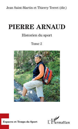 Pierre Arnaud. Volume 2, Historien du sport