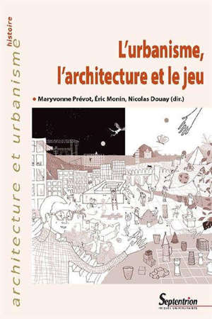 L'urbanisme, l'architecture et le jeu : jouer pour mieux régner, avec ou sans l'ego ?