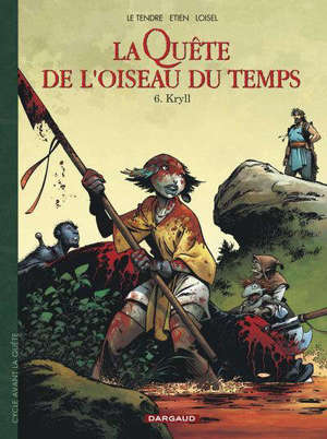 La quête de l'oiseau du temps : avant la quête. Volume 6, Kryll