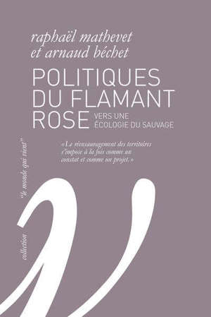 Politiques du flamant rose : vers une écologie du sauvage