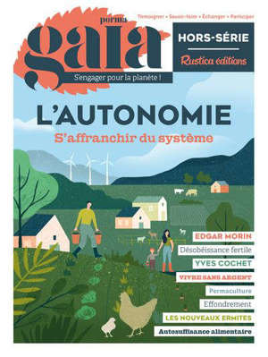 Perma gaïa, hors-série : s'engager pour la planète !, L'autonomie : s'affranchir du système