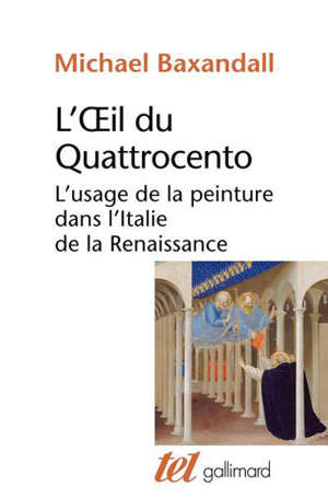 L'oeil du quattrocento : l'usage de la peinture dans l'Italie de la Renaissance