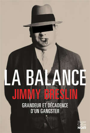 La balance : grandeur et décadence d'un gangster