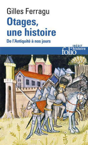 Otages, une histoire : de l'Antiquité à nos jours