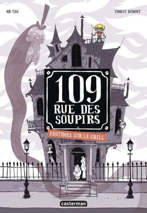 109, rue des Soupirs, Fantômes sur le grill