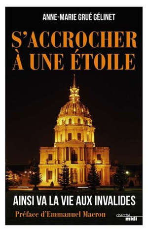 S'accrocher à une étoile : ainsi va la vie aux Invalides