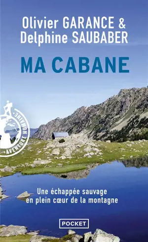 Ma cabane : une échappée sauvage en plein coeur de la montagne
