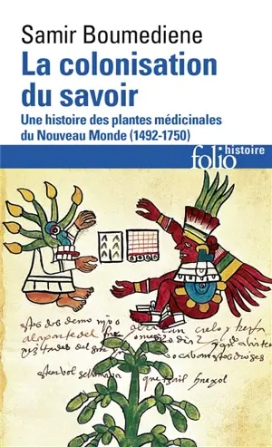 La colonisation du savoir : une histoire des plantes médicinales du Nouveau Monde (1492-1750)