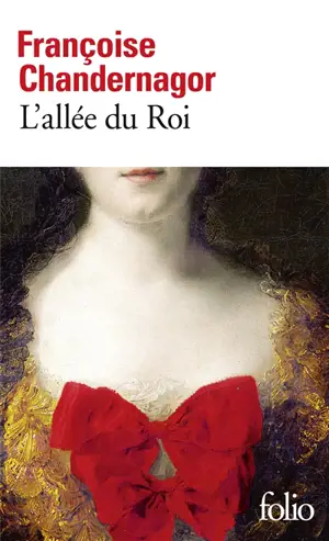 L'allée du roi : souvenirs de Françoise d'Aubigné marquise de Maintenon épouse du roi de France