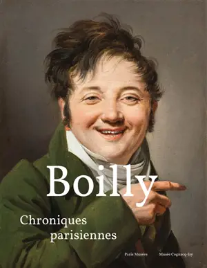 Louis-Léopold Boilly : chroniques parisiennes