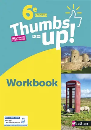 Thumbs up ! 6e, cycle 3, A1-A2 : workbook : nouveaux programmes