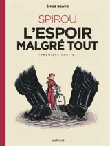 Le Spirou d'Emile Bravo. Vol. 2. Spirou : l'espoir malgré tout. Vol. 1. Un mauvais départ