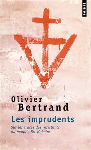 Les imprudents : sur les traces des résistants du maquis Bir-Hakeim