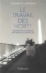Le travail des morts : une histoire culturelle des dépouilles mortelles