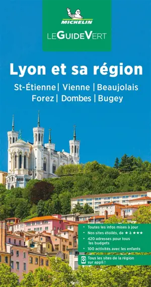 Lyon & sa région : St-Etienne, Vienne, Beaujolais, Forez, Dombes, Bugey