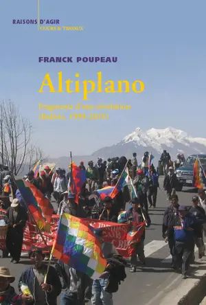 Altiplano : fragments d'une révolution : Bolivie, 1999-2019