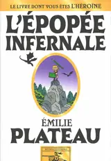 L'épopée infernale : le livre dont vous êtes l'héroïne