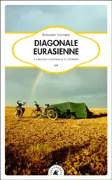 Diagonale eurasienne : à vélo de l'Australie à l'Europe