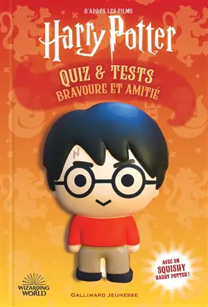 Harry Potter : quiz et tests, bravoure et amitié : d'après les films