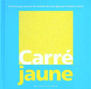 Carré jaune : un livre pop-up pour les enfants de tous les âges
