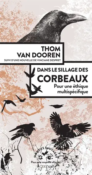 Dans le sillage des corbeaux : pour une éthique multispécifique. Récits d'espoir par provision