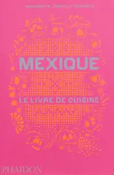 Mexique : le livre de cuisine